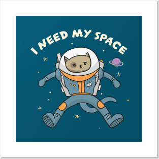 I need my space Posters and Art
